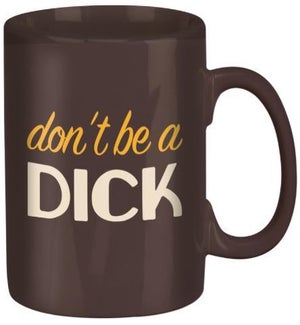 MUG/Don't Be A Dick