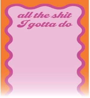 LISTPAD/All I Gotta Do