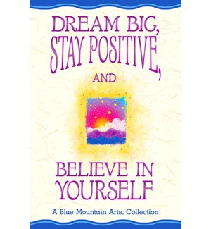 BOOK/Dream Big Stay Positive