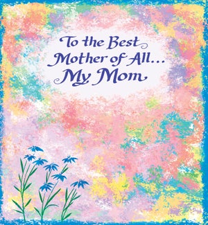 MO/To The Best Mother Of All
