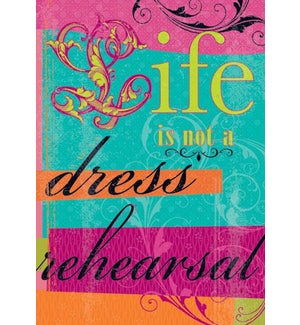 ED/Life is not a dress rehears