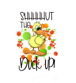 BD/Shhhhhut The Duck Up