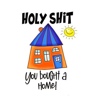 NH/Holy Shit You Bought A Home