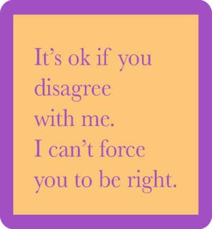 COASTER/Force You To Be Right