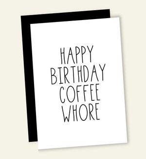 BD/HAPPY BIRTHDAY COFFEE WHORE