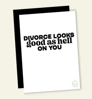 DI/DIVORCE LOOKS GOOD AS HELL
