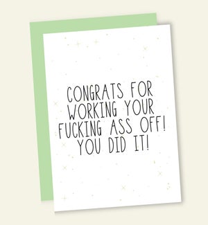 CO/WORKING YOUR F-ING ASS OFF