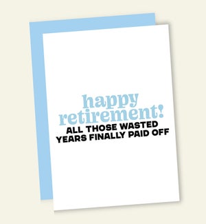 RT/WASTED YEARS PAID OFF