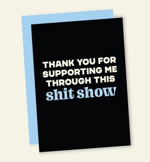 TY/FOR SUPPORTING MY SHITSHOW