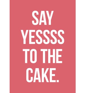 BD/Say Yessss To The Cake