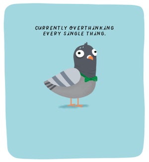 ED/Overthinking Pigeon