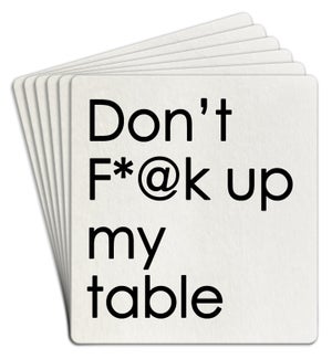 COASTER/Don't F*@k Up My Table