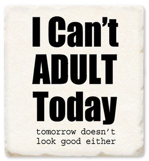 COASTER/I Can't Adult Today