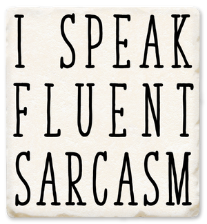 COASTER/I Speak Fluent Sarcasm