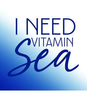 SIGN/I need Vitamin Sea