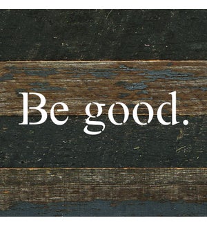 SIGN/Be Good.