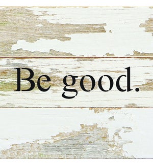 SIGN/Be Good.