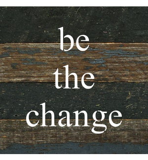 SIGN/Be The Change