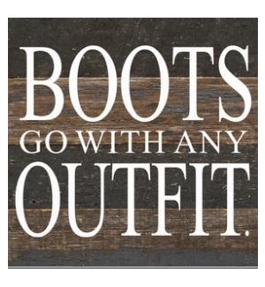 SIGN/Boots Go With Any Outfit.