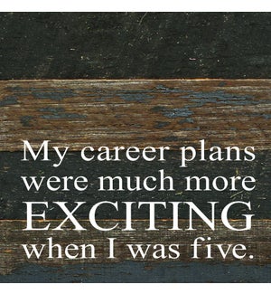 SIGN/My Career Plans Were