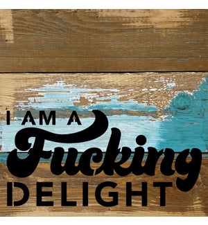 SIGN/I Am A F'n Delight