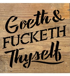 SIGN/Goeth & Fucketh Thyself