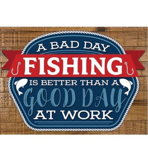 OUTDOORSIGN/A Bad Day Fishing