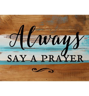 SIGN/Always Say A Prayer