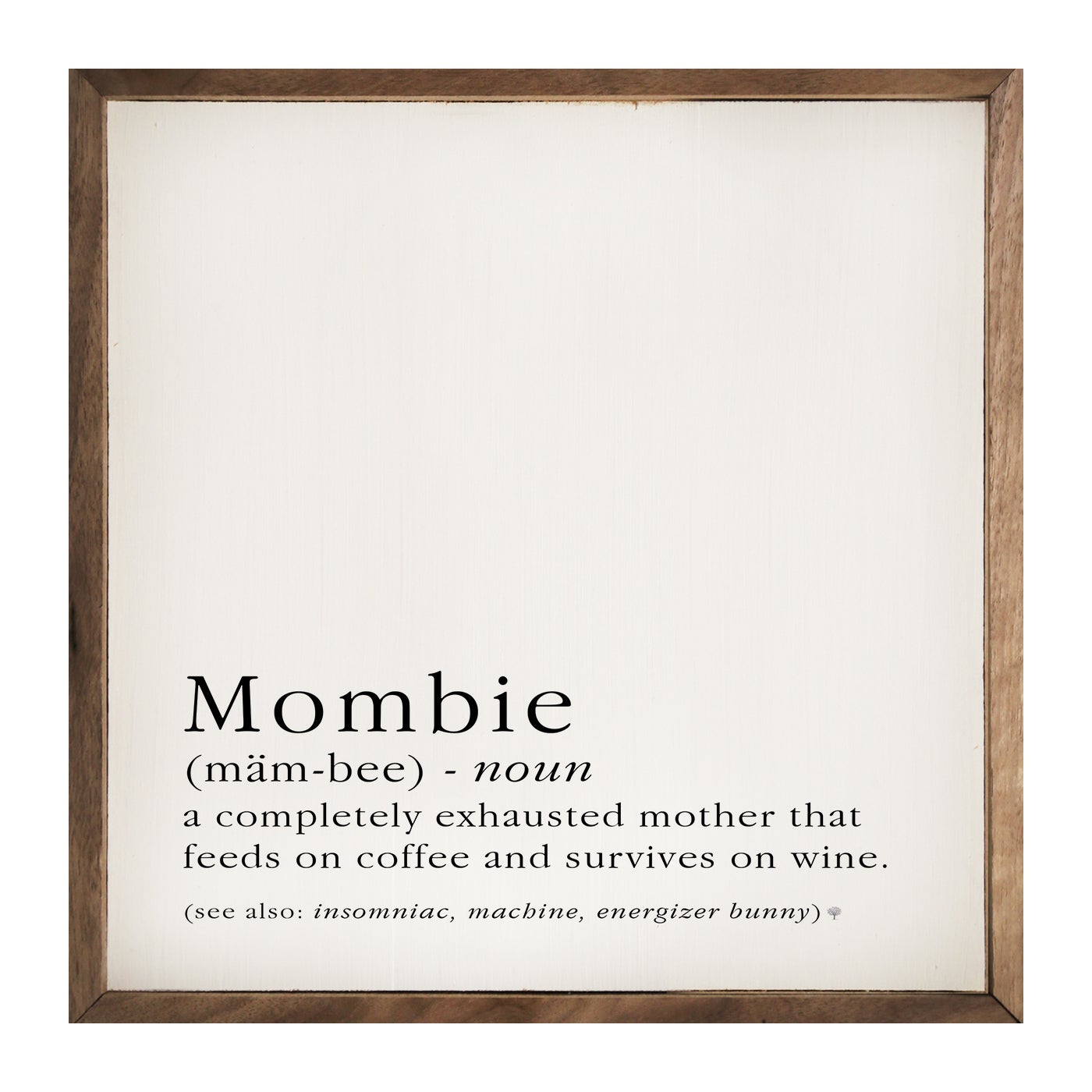 Mombie Definition White - 10x8|20x16|30x24|40x32 | Kendrick Home